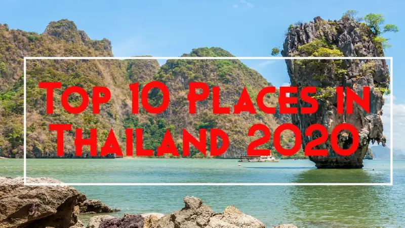 Top 10 places to visit in Thailand 2020